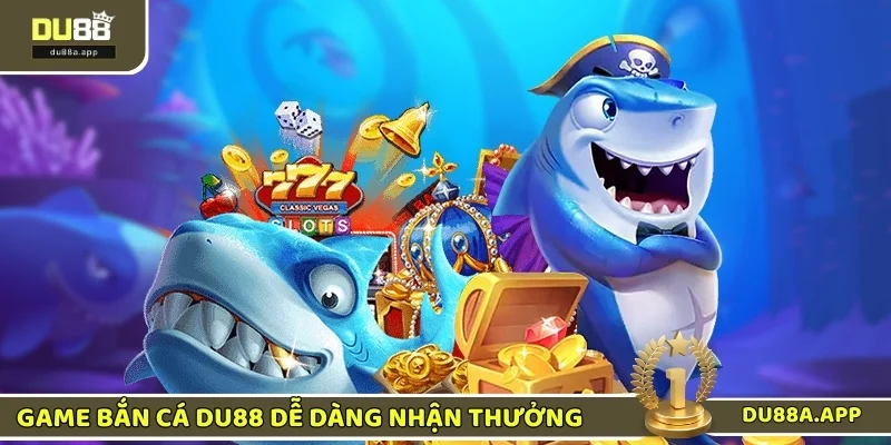 Game bắn cá dễ dàng nhận thưởng